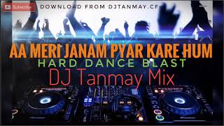 Aa Meri Janam Pyar Kare Hum  Remix  by Dj Tanmay Kalna [upl. by Animehliw]