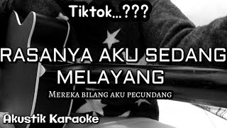 RASANYA AKU SEDANG MELAYANG LYRICS  KARAOKE AKUSTIK [upl. by Haroppizt]