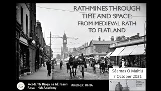 Rathmines through time and space from medieval rath to flatland [upl. by Elletnuahc]