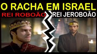 O RACHA NO REINO DE ISRAEL JEROBOÃƒO VIRA REI  PORQUE DEUS DIVIDIU O REINO DE ISRAEL [upl. by Zohar]