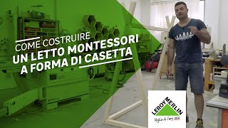 Come costruire un letto Montessori a forma di casetta  Leroy Merlin [upl. by Liponis]