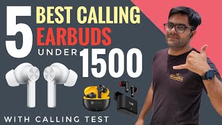 5 Best Earbuds Under 1500 with Best Calling Experience ⚡⚡ Top 5 Calling Earbuds Under 1500 ⚡⚡ [upl. by Coppins533]