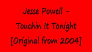 Jesse Powell  Touchin It Tonight Original in HD [upl. by Aititel]