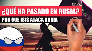 ✅ ¿Por qué ISIS ataca a RUSIA¿Tiene UCRANIA algo que ver  Resumen de todo lo ocurrido en Rusia [upl. by Sirrad]