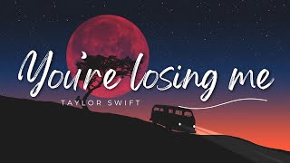 Taylor Swift  Youre Losing Me From The Vault slowed  reverb  lyrics [upl. by Eirrej]