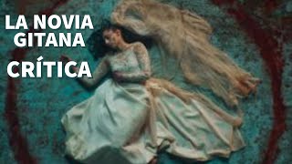 ¿HAS VISTO LA NOVIA GITANA  PRIMERA TEMPORADA  CRÍTICA  CARMEN MOLA 💀 [upl. by Birkner52]