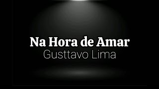 PLAYBACK  Gusttavo Lima  Na Hora de Amar [upl. by Pauly599]