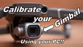 How to do a DJI Drone Gimbal calibration using a PC WindowsMac [upl. by Llerrot]