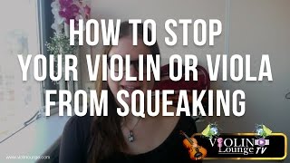 How to Stop Your Violin or Viola from Squeaking [upl. by Akiehs]