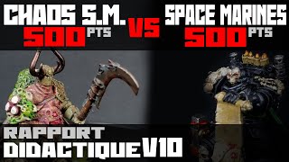 Rapport didactique V10  Chaos Space Marines vs Space Marines [upl. by Naesad]