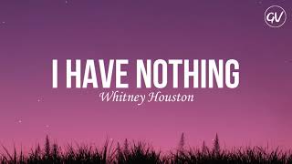 Whitney Houston  I Have Nothing Lyrics [upl. by Amund]