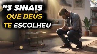 quot3 SINAIS Que Você é Um Escolhido de Deus e Nem Sabe Disso [upl. by Schroder]