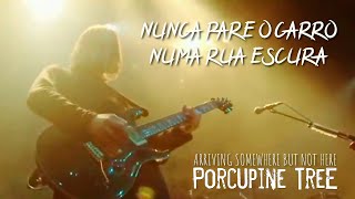 Porcupine Tree  Arriving Somewhere But Not Here Legendado em Português [upl. by Sonni]