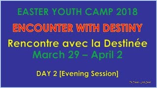 Easter Youth Camp March 30 2018 EYC2018 Evening Session Day 2 EncounterWithDestiny [upl. by Brom]