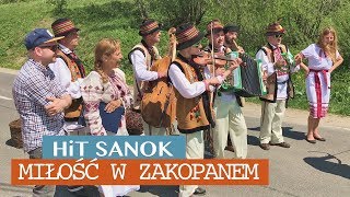 HiT SANOK  Miłość w Zakopanem NOWOŚĆ 2018 [upl. by Baudoin]