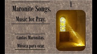 Maronite Songs for Conteplation Pray Meditation Canciones Maronitas para Meditar y Orar [upl. by Adnilre138]