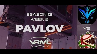 Pavlov  VRML Season 13  Week 2  VK Vs PL [upl. by Bela]