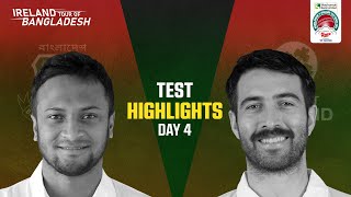 Highlights  Only Test  Bangladesh vs Ireland Day 04 [upl. by Aldrich]