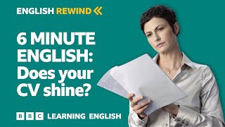 English Rewind  6 Minute English Does your CV shine [upl. by Rothschild]