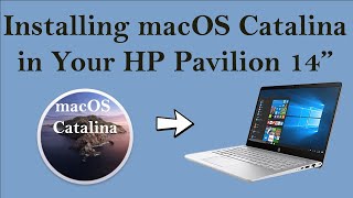 How to Install macOS Catalina in Your HP Pavilion 14 Kaby lake [upl. by Notsnorb]