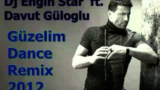 Davut Güloglu ft Dj Engin Star  Güzelim Dance Remix 2012 [upl. by Aitas219]