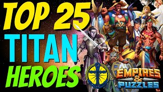 Top 25 Titan Heroes in Empires and Puzzles [upl. by Terrance534]