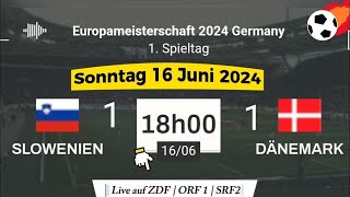 EURO 2024  Slowenien 1  1 Dänemark live auf ZDF  ORF 1  SRF 2 – 16062024 um 18 Uhr [upl. by Roeser]