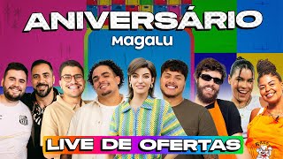 LIVE DE MEGA OFERTAS ANIVERSÁRIO MAGALU amp PODPAH  PS5 SMARTPHONES AIRFRYER E MAIS [upl. by Yelsnik]