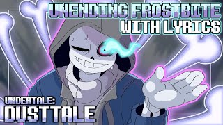 quotUnending Frostbitequot  Dust Sans Snowdin Encounter Fan Song WITH LYRICS UNDERTALE Final Showdown [upl. by Onitselec]