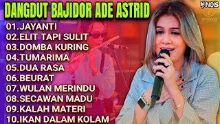 ADE ASTRID JAYANTI FULL ALBUM BAJIDOR TERPOPULER X GRENGSENG TEAM SEMBADAMUSIC ​ [upl. by Eimmot]