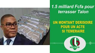 FULFULDE 15 MILLIARD FCFA POUR TERRASSER TALON  UN MONTANT DERISOIRE POUR UN ACTE SI TEMERAIRE [upl. by Doersten718]