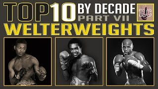 Top 10 Welterweights by Decade [upl. by Asille]