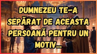 MESAJ DE LA ÎNGERI│💌 DUMNEZEU TEA SEPĂRAT DE ACEASTA PERSOANĂ PENTRU UN MOTIV [upl. by Ennaecarg]