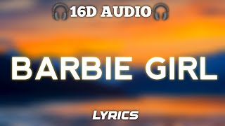 Aqua  Barbie Girl 16D AUDIOLYRICS🎧USE HEADPHONE🎧 [upl. by Hsetirp]