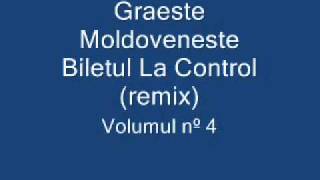 Graeste Moldoveneste  Biletul La Control remix [upl. by Werdnael584]