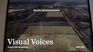 Edward Burtynsky reflects on Visual Voices Artists amp the Environment [upl. by Eelsel531]