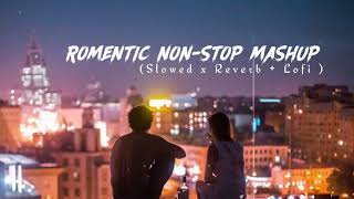 RomanticNonStopLofiMashup  LovelofiRemixSong  Slowed x Reverb  Lofi  lofi lofimusic [upl. by Ybanrab]