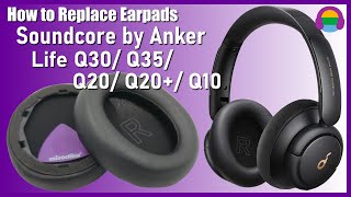 How to Replace Anker Soundcore Life Q30 Q35 Q20 Q10 Earpads Cushions [upl. by Euqinomad158]