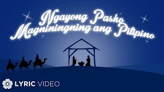 Ngayong Pasko Magniningning Ang Pilipino  Gary Valenciano Toni Gonzaga Lyrics [upl. by Fina]