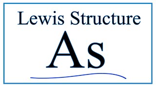 How to Draw the Lewis Dot Structure for Arsenic As [upl. by Sivrep878]