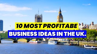 Top 10 most profitable small business ideas in the UK 2024 [upl. by Nossaj640]