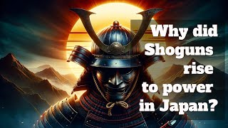 Why was the Shogunate created [upl. by Burkhart]