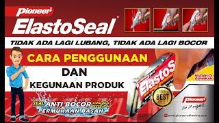 FUNGSI amp KEGUNAAN PRODUK PIONEER ELASTOSEAL [upl. by Bar940]