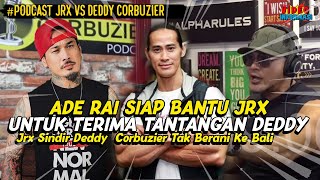 JRX Tantang Balik Deddy ADE RAI SIAP BANTU JRX TERIMA TANTANGAN DEDDY CORBUZIER [upl. by Lebasile]