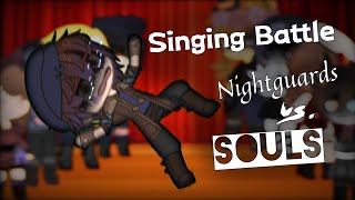 Nightguards vs Souls  Singing Battle [upl. by Ettelrats557]