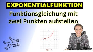 Exponentialfunktion Funktionsgleichung mit zwei gegebenen Punkten aufstellen [upl. by Cam934]