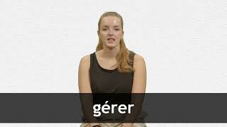 How to pronounce GÉRER in French [upl. by Mckinney482]