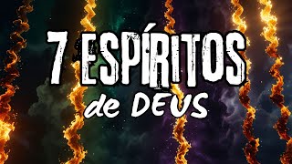 Os 7 Espíritos de Deus Revelação e Mistério no Apocalipse [upl. by Fairfield776]