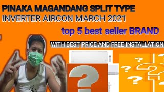 TOP 5 BRAND BEST SELLER SPLIT TYPE AIRCON INVERTER MARCH 2021discounted price and free installation [upl. by Chil]