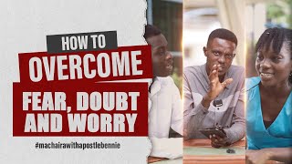 How To Overcome Fear Doubt and Worry  Machaira With Apostle Bennie Show [upl. by Amikahs634]